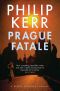 [Bernie Gunther 08] • Prague Fatale